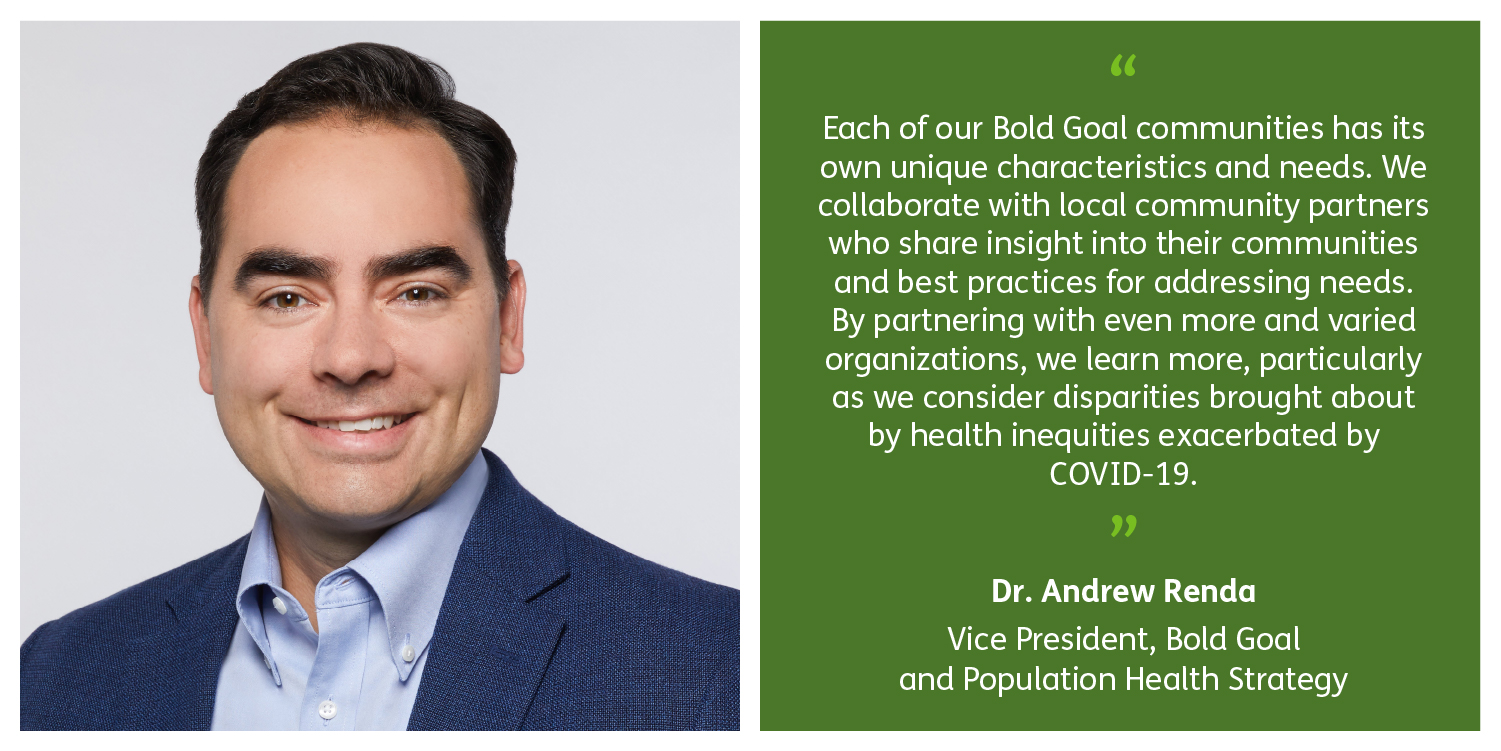 Dr. Andrew Renda, Vice President, Bold Goal and Population Health Strategy.
